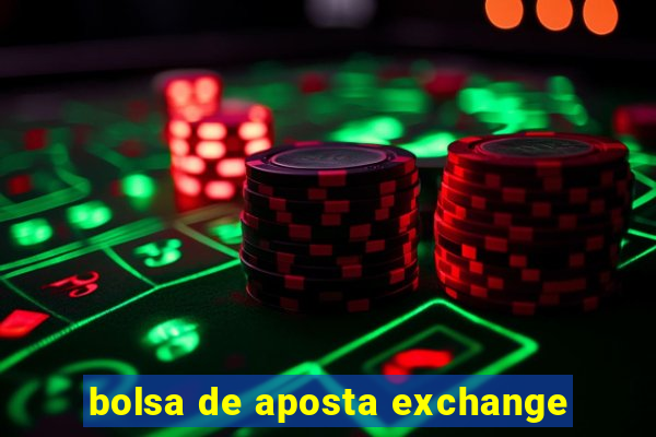 bolsa de aposta exchange